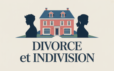 Indivision et divorce : comment gérer un bien immobilier à deux après la séparation